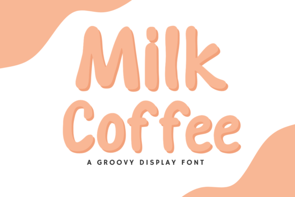 Milk Coffee: A Groovy Display Font for Crafters and Printable Creators